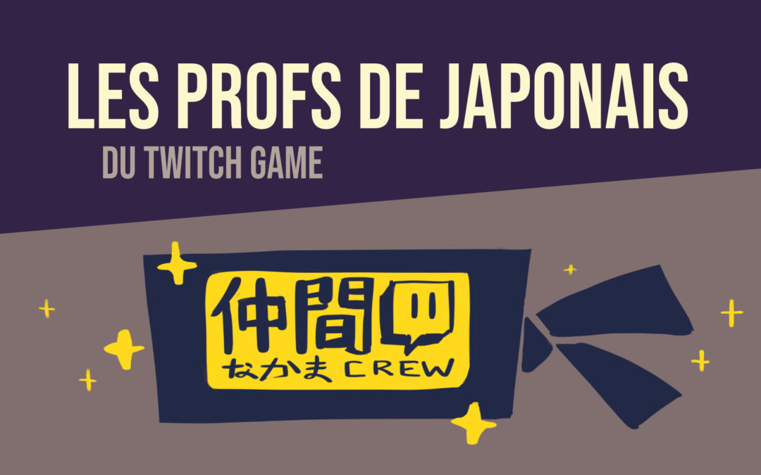 Nakama Crew : les professeurs de japonais sur Twitch